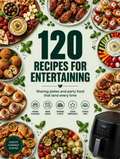 When Guests Are Coming: 120 air fryer recipes (digital PDF)